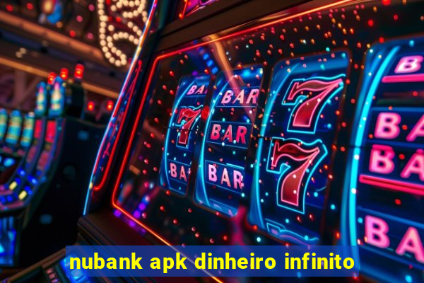 nubank apk dinheiro infinito